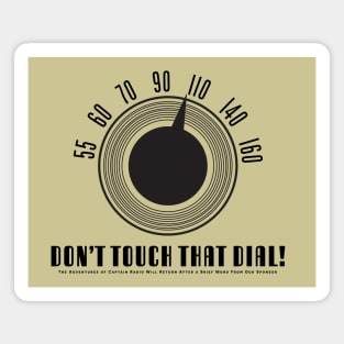 Don't Touch That Dial (Black) - The Adventures of Captain Radio Magnet